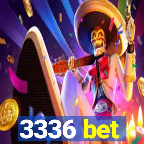 3336 bet